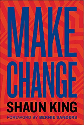 MAKE CHANGE: HOW TO FIGHT INJUSTICE, DISMANTLE SYSTEMIC OPPRESSION, AND OWN OUR FUTURE