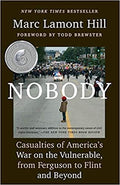 NOBODY: CASUALTIES OF AMERICA'S WAR ON THE VULNERABLE, FROM FERGUSON TO FLINT AND BEYOND (PB)