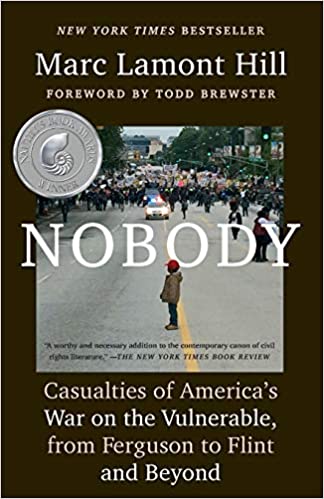 NOBODY: CASUALTIES OF AMERICA'S WAR ON THE VULNERABLE, FROM FERGUSON TO FLINT AND BEYOND (PB)