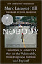 NOBODY: CASUALTIES OF AMERICA'S WAR ON THE VULNERABLE, FROM FERGUSON TO FLINT AND BEYOND (PB)