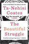 THE BEAUTIFUL STRUGGLE: A FATHER, TWO SONS, AND AN UNLIKELY ROAD TO MANHOOD
