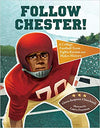 FOLLOW CHESTER!: A COLLEGE FOOTBALL TEAM FIGHTS RACISM AND MAKES HISTORY