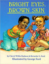 BRIGHT EYES, BROWN SKIN (FEELING GOOD)