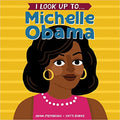 I LOOK UP TO... MICHELLE OBAMA