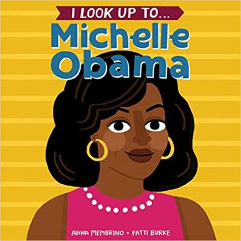 I LOOK UP TO... MICHELLE OBAMA