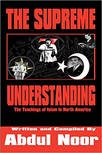 The Supreme Understanding (The Teaching of Islam in North America) By Abul Noor
