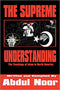 The Supreme Understanding (The Teaching of Islam in North America) By Abul Noor