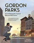 GORDON PARKS: HOW THE PHOTOGRAPHER CAPTURED BLACK AND WHITE AMERICA