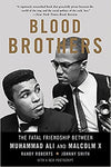 BLOOD BROTHERS: THE FATAL FRIENDSHIP BETWEEN MUHAMMAD ALI AND MALCOLM X (PB)