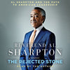 THE REJECTED STONE: AL SHARPTON AND THE PATH TO AMERICAN LEADERSHIP