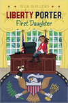 LIBERTY PORTER, FIRST DAUGHTER (LIBERTY PORTER, FIRST DAUGHTER #01)