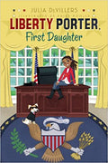 LIBERTY PORTER, FIRST DAUGHTER (LIBERTY PORTER, FIRST DAUGHTER #01)