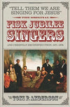 TELL THEM WE ARE SINGING FOR JESUS: THE ORIGINAL FISK JUBILEE SINGERS AND CHRISTIAN RECONSTRUCTION, 1871-1878