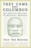 THEY CAME BEFORE COLUMBUS: THE AFRICAN PRESENCE IN ANCIENT AMERICA