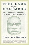 They Came Before Columbus: The African Presence in Ancient America (Journal of African Civilizations) Paperback – September 23, 2003

by Ivan Van Sertima  (Author)