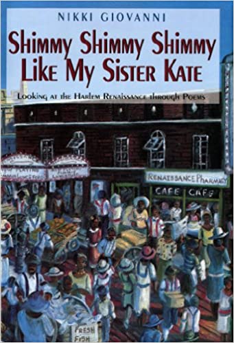 Shimmy Shimmy Shimmy Like My Sister Kate: Looking At The Harlem Renaissance Through Poems Hardcover – April 15, 1996