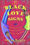 BLACK LOVE SIGNS: AN ASTROLOGICAL GUIDE TO PASSION, ROMANCE, AND RELATIONSHIPS FOR AFRICAN AMERICANS