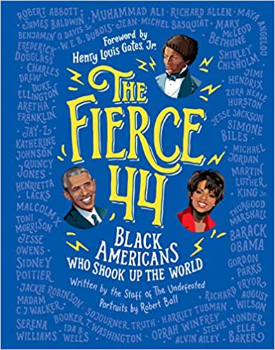 THE FIERCE 44: BLACK AMERICANS WHO SHOOK UP THE WORLD