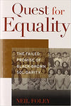 QUEST FOR EQUALITY: THE FAILED PROMISE OF BLACK-BROWN SOLIDARITY