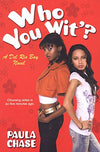 WHO YOU WIT'?