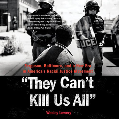 THEY CAN'T KILL US ALL: THE STORY OF THE STRUGGLE FOR BLACK LIVES