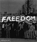 FREEDOM: A PHOTOGRAPHIC HISTORY OF THE AFRICAN AMERICAN STRUGGLE