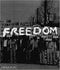 FREEDOM: A PHOTOGRAPHIC HISTORY OF THE AFRICAN AMERICAN STRUGGLE