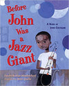 BEFORE JOHN WAS A JAZZ GIANT: A SONG OF JOHN COLTRANE