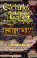 Christopher Columbus and the Afrikan Holocaust: Slavery and the Rise of European Capitalism Paperback – August 1, 2011

by John Henrik Clarke  (Author)