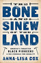 THE BONE AND SINEW OF THE LAND: AMERICA'S FORGOTTEN BLACK PIONEERS AND THE STRUGGLE FOR EQUALITY