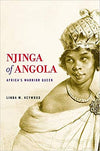NJINGA OF ANGOLA: AFRICA'S WARRIOR QUEEN