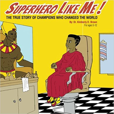SUPERHERO LIKE ME: THE TRUE STORY OF CHAMPIONS WHO CHANGED THE WORLD!