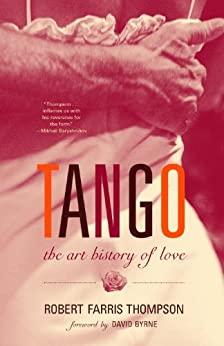 TANGO: THE ART HISTORY OF LOVE