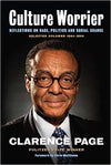 CULTURE WORRIER: REFLECTIONS ON RACE, POLITICS AND SOCIAL CHANGE: SELECTED COLUMNS 1984-2014