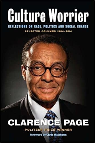 CULTURE WORRIER: REFLECTIONS ON RACE, POLITICS AND SOCIAL CHANGE: SELECTED COLUMNS 1984-2014