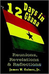 12 DAYS IN GHANA: REUNIONS, REVELATIONS & REFLECTIONS