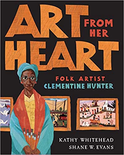 Art From Her Heart: Folk Artist Clementine Hunter Hardcover – Illustrated, September 18, 2008