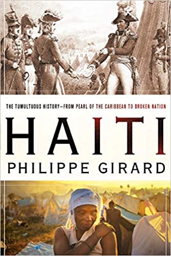Haiti: The Tumultuous History-From Pearl of the Caribbean to Broken Nation