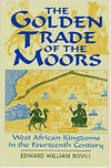 The Golden Trade of the Moors: West African Kingdoms in the Fourteenth Century Paperback – July 18, 2009