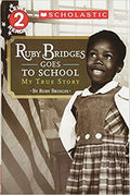 Ruby Bridges Goes to School: My True Story ( Scholastic Reader, Level 2 )