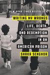 WRITING MY WRONGS: LIFE, DEATH, AND REDEMPTION IN AN AMERICAN PRISON (PB)