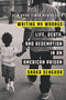 WRITING MY WRONGS: LIFE, DEATH, AND REDEMPTION IN AN AMERICAN PRISON (PB)