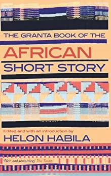 THE GRANTA BOOK OF THE AFRICAN SHORT STORY