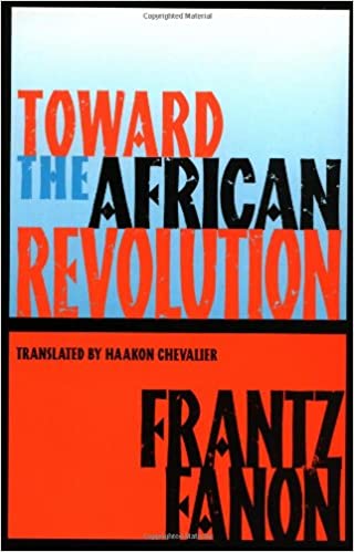 TOWARD THE AFRICAN REVOLUTION: POLITICAL ESSAYS