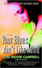 YOUR BLUES AIN'T LIKE MINE