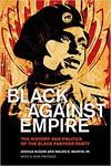 Black against Empire: The History and Politics of the Black Panther Party (The George Gund Foundation Imprint in African American Studies) Paperback – Illustrated, October 25, 2016

by Joshua Bloom  (Author), Waldo E. Martin Jr. (Author)