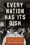 Every Nation Has Its Dish: Black Bodies and Black Food in Twentieth-Century America 1st Edition