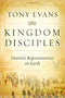 KINGDOM DISCIPLES: HEAVEN'S REPRESENTATIVES ON EARTH