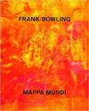 Frank Bowling: Mappa Mundi Hardcover – November 7, 2017