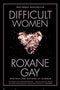 DIFFICULT WOMEN